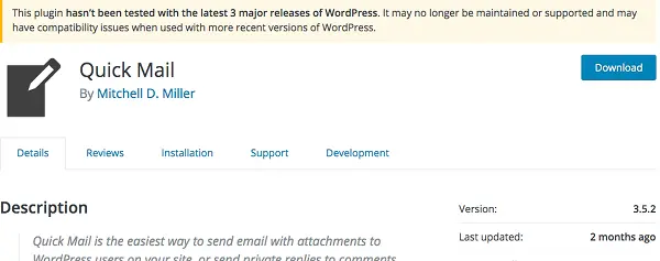 Quick Mail on WordPress plugin respository. Message: This plugin hasn’t been tested with the latest 3 major releases of WordPress